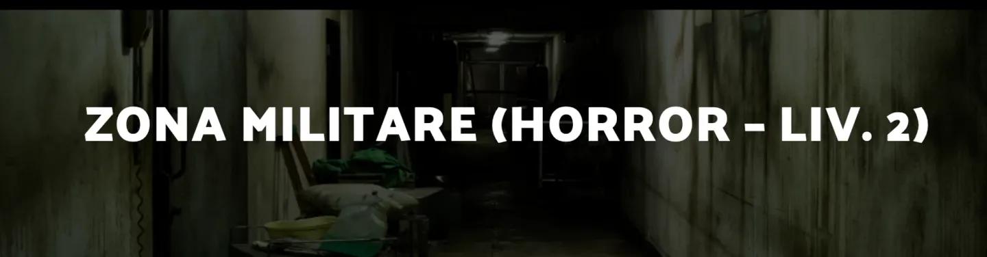 ZONA MILITARE (HORROR – LIV. 2)