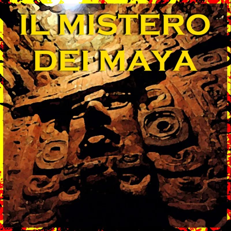 Il Mistero dei Maya